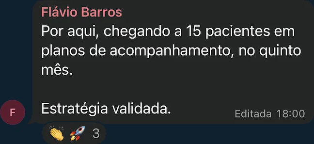 Depoimento de Flávio Barros: 15 pacientes em planos de acompanhamento no quinto mês. Estratégia validada.